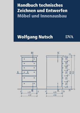 Handbuch technisches Zeichnen und Entwerfen: Möbel und Innenausbau